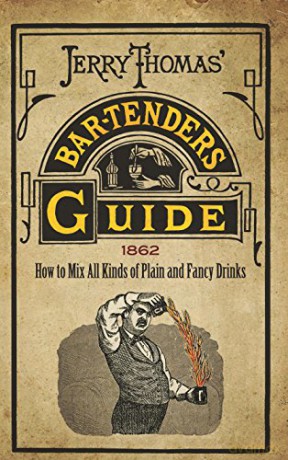 Jerry Thomas' Bartenders Guide: How to Mix All Kinds of Plain and Fancy Drinks - Jerry Thomas [KSIĄŻKA]