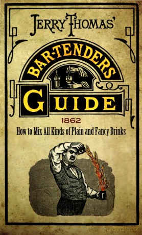 Jerry Thomas' Bartenders Guide: How to Mix All Kinds of Plain and Fancy Drinks - Jerry Thomas [KSIĄŻKA]