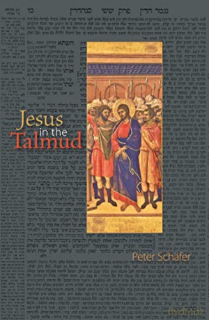 Jesus in the Talmud - Peter Schäfer [KSIĄŻKA]