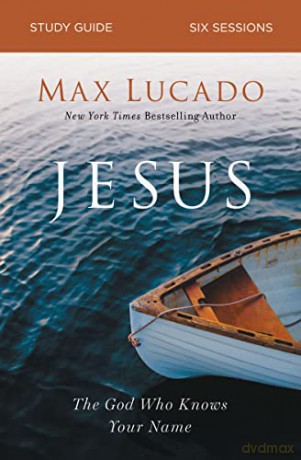 Jesus Study Guide: The God Who Knows Your Name - Max Lucado [KSIĄŻKA]