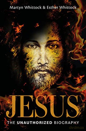Jesus: The Unauthorized Biography - Martyn Whittock [KSIĄŻKA]