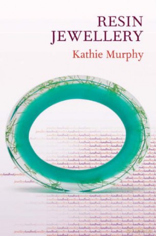 Jewellery Handbooks: Resin Jewellery - Kathie Murphy [KSIĄŻKA]