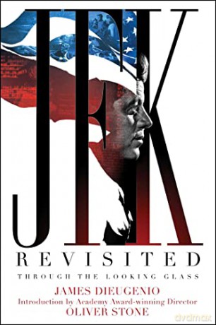 JFK Revisited: Through the Looking Glass - James DiEugenio [KSIĄŻKA]
