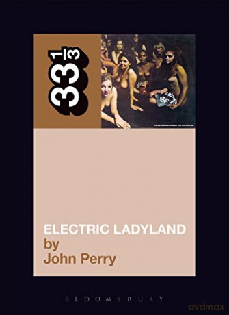 Jimi Hendrix's Electric Ladyland: 08 (33 1/3) - John Perry [KSIĄŻKA]