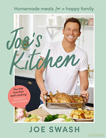 Joe's Kitchen: The debut cookbook full of healthy family food and budget-friendly recipes from Celebrity MasterChef finalist and TV star, Joe Swash - Joe Swash [KSIĄŻKA]
