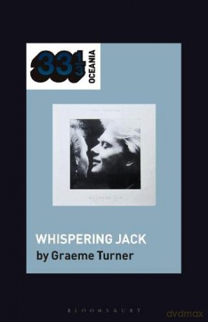 John Farnham's Whispering Jack (33 1/3 Oceania) - Graeme Turner [KSIĄŻKA]