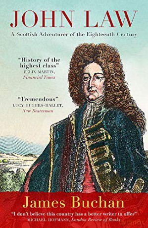 John Law: A Scottish Adventurer of the Eighteenth Century - James Buchan [KSIĄŻKA]