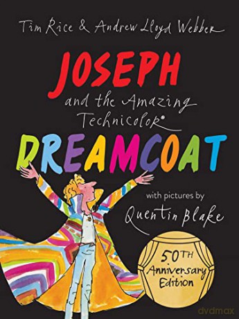 Joseph and the Amazing Technicolor Dreamcoat: New 50th anniversary edition children's picture book celebrating the musical - Andrew Lloyd Webber [KSIĄŻKA]