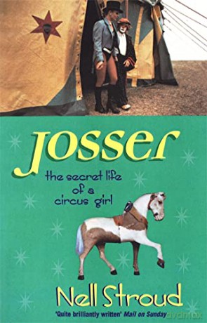 Josser: The Secret Life of a Circus Girl - Nell Stroud [KSIĄŻKA]