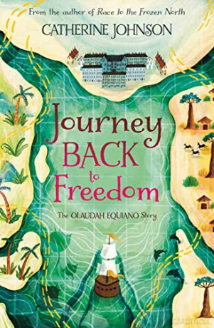 Journey Back to Freedom: The Olaudah Equiano Story - Catherine Johnson [KSIĄŻKA]