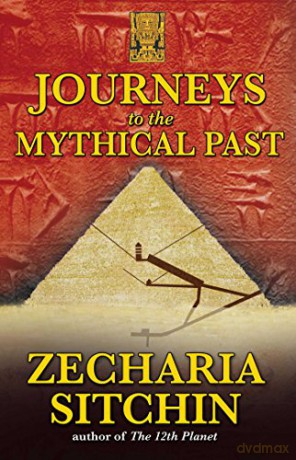 Journeys to the Mythical Past: 02 (Earth Chronicles Expeditions) - Zecharia Sitchin [KSIĄŻKA]