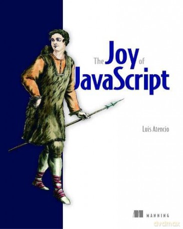 Joy of JavaScript, The - Luis Atencio [KSIĄŻKA]