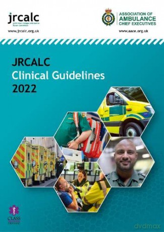 JRCALC Clinical Guidelines 2022 - Joint Royal Colleges Ambulance Liaison Committee [KSIĄŻKA]