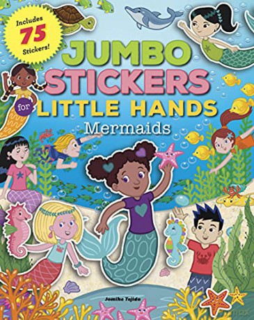 Jumbo Stickers for Little Hands: Mermaids: Includes 75 Stickers (4) - Jomike Tejido [KSIĄŻKA]