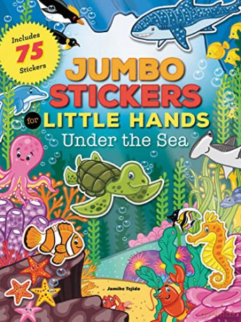 Jumbo Stickers for Little Hands: Under the Sea: Includes 75 Stickers - Jomike Tejido [KSIĄŻKA]