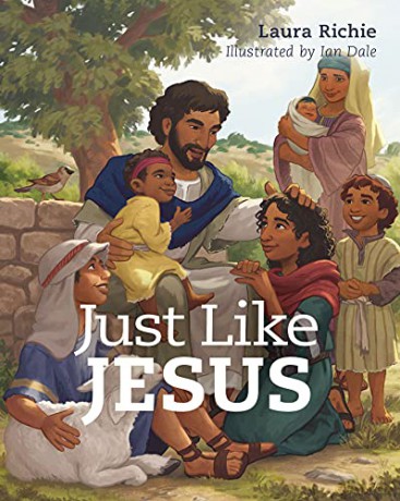 Just Like Jesus (Bible Storybook) - Laura Richie [KSIĄŻKA]