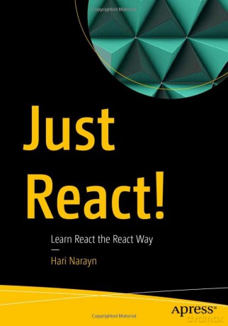 Just React!: Learn React the React Way - Hari Narayn [KSIĄŻKA]