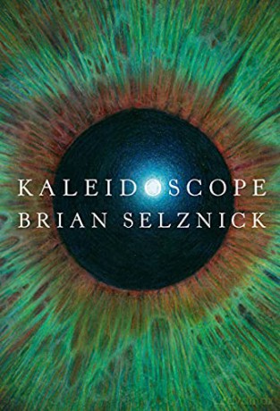 Kaleidoscope (the heartbreaking, life-affirming, beautiful new book by award-winning author) - Brian Selznick [KSIĄŻKA]