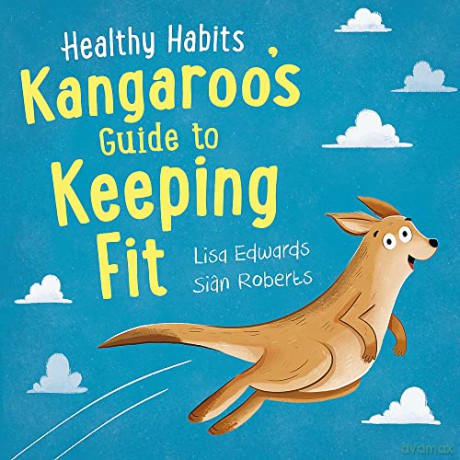 Kangaroo's Guide to Keeping Fit (Healthy Habits) - Lisa Edwards [KSIĄŻKA]