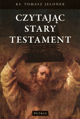 Czytając stary testament - Tomasz Jelonek [KSIĄŻKA]