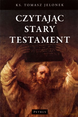 Czytając stary testament - Tomasz Jelonek [KSIĄŻKA]