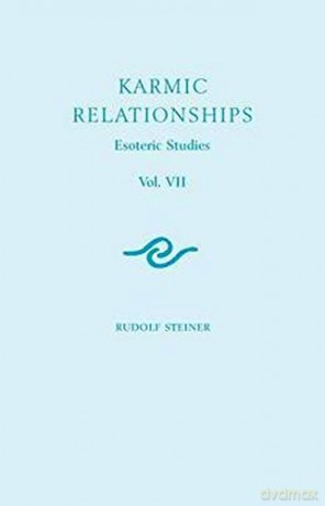 Karmic Relationships 7: Esoteric Studies (Cw 239): v. 7 (Karmic Relationships: Esoteric Studies) - Rudolf Steiner [KSIĄŻKA]