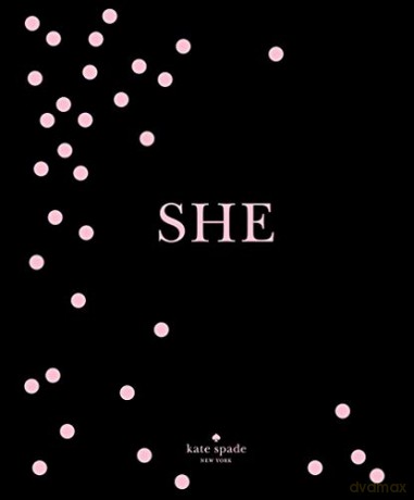 kate spade new york: SHE: muses, visionairies and madcap heroines - kate spade new york [KSIĄŻKA]