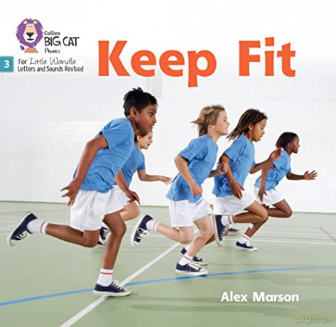 Keep Fit: Phase 3 Set 1 (Big Cat Phonics for Little Wandle Letters and Sounds Revised) - Alex Marson [KSIĄŻKA]