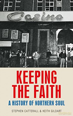 Keeping the Faith: A History of Northern Soul - Keith Gildart [KSIĄŻKA]