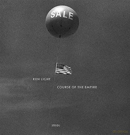 Ken Light: Course of the Empire - Ken Light [KSIĄŻKA]