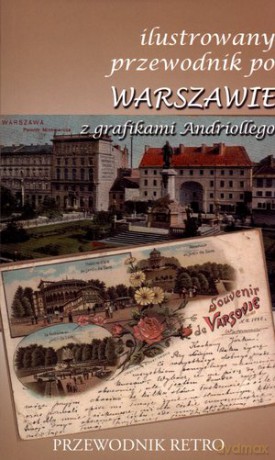 Ilustrowany przewodnik po Warszawie (z grafikami Andriollego) [KSIĄŻKA]