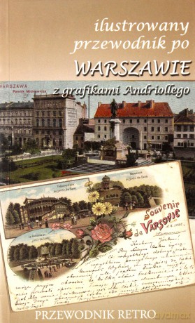 Ilustrowany przewodnik po Warszawie (z grafikami Andriollego) [KSIĄŻKA]