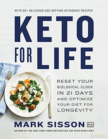 Keto for Life: Reset Your Clock in 21 Days and Live a Longer, Healthier Life: Reset Your Biological Clock in 21 Days and Optimize Your Diet for Longevity - Mark Sisson [KSIĄŻKA]