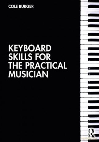 Keyboard Skills for the Practical Musician - Cole Burger [KSIĄŻKA]