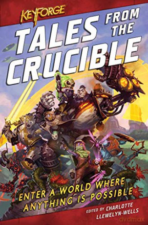 KeyForge: Tales From the Crucible: A KeyForge Anthology - David Guymer [KSIĄŻKA]