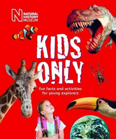 Kids Only: Fun facts and activities for young explorers - The Natural History Museum [KSIĄŻKA]