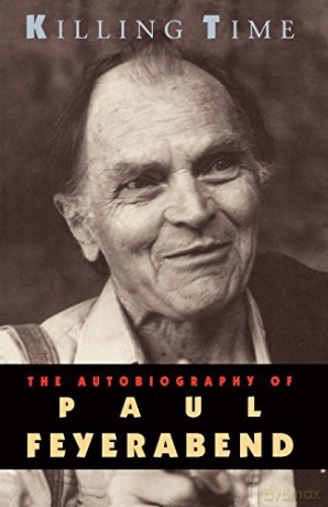 Killing Time: The Autobiography of Paul Feyerabend - Paul Feyerabend [KSIĄŻKA]
