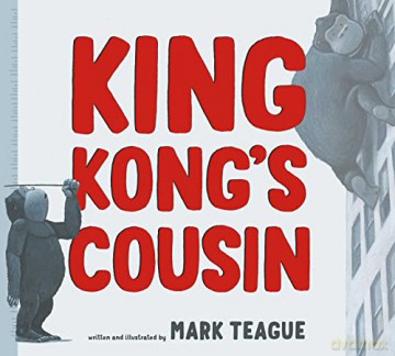 King Kong's Cousin - Mark Teague [KSIĄŻKA]