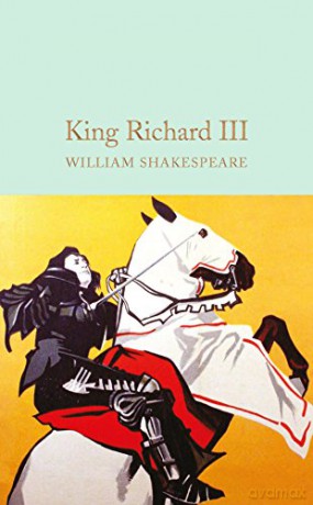 King Richard III: William Shakespeare (Macmillan Collector's Library, 44) - William Shakespeare [KSIĄŻKA]
