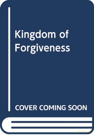 KINGDOM OF FORGIVENESS - Gerald O'Mahony [KSIĄŻKA]
