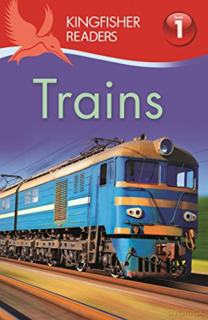 Kingfisher Readers: Trains (Level 1: Beginning to Read) (Kingfisher Readers, 55) - Thea Feldman [KSIĄŻKA]