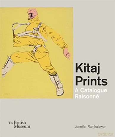 Kitaj Prints: A Catalogue Raisonné (British Museum Department of Prints and Drawings) - Jennifer Ramkalawon [KSIĄŻKA]
