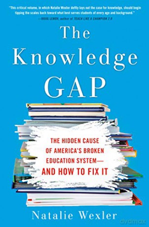 Knowledge Gap, The: The Hidden Cause of America's Broken Education System - And How To Fix It - Natalie Wexler [KSIĄŻKA]