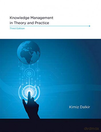 Knowledge Management in Theory and Practice (The MIT Press) - Kimiz Dalkir [KSIĄŻKA]