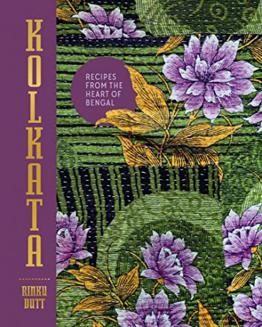 Kolkata: The Cookbook: Recipes from the heart of Bengal - Rinku Dutt [KSIĄŻKA]
