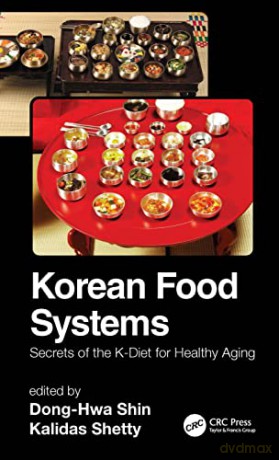 Korean Food Systems: Secrets of the K-Diet for Healthy Aging - Dong-Hwa Shin [KSIĄŻKA]