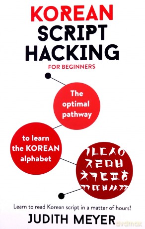 Korean Script Hacking: The optimal pathway to learn the Korean alphabet (Teach Yourself) - Judith Meyer [KSIĄŻKA]