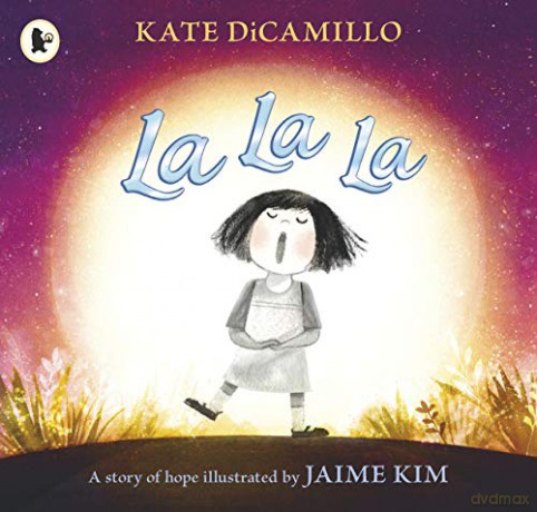 La La La: A Story of Hope - Kate DiCamillo [KSIĄŻKA]