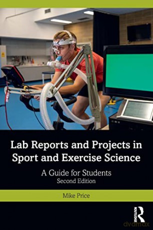 Lab Reports and Projects in Sport and Exercise Science: A Guide for Students - Mike Price [KSIĄŻKA]