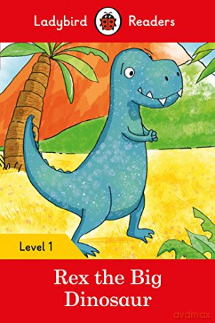 Ladybird Readers Level 1 - Rex the Big Dinosaur (ELT Graded Reader) - Ladybird [KSIĄŻKA]